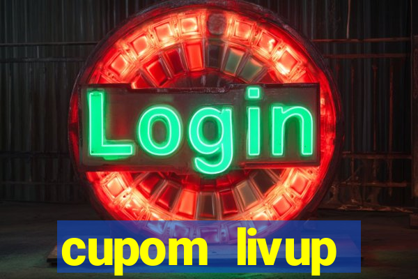 cupom livup primeira compra